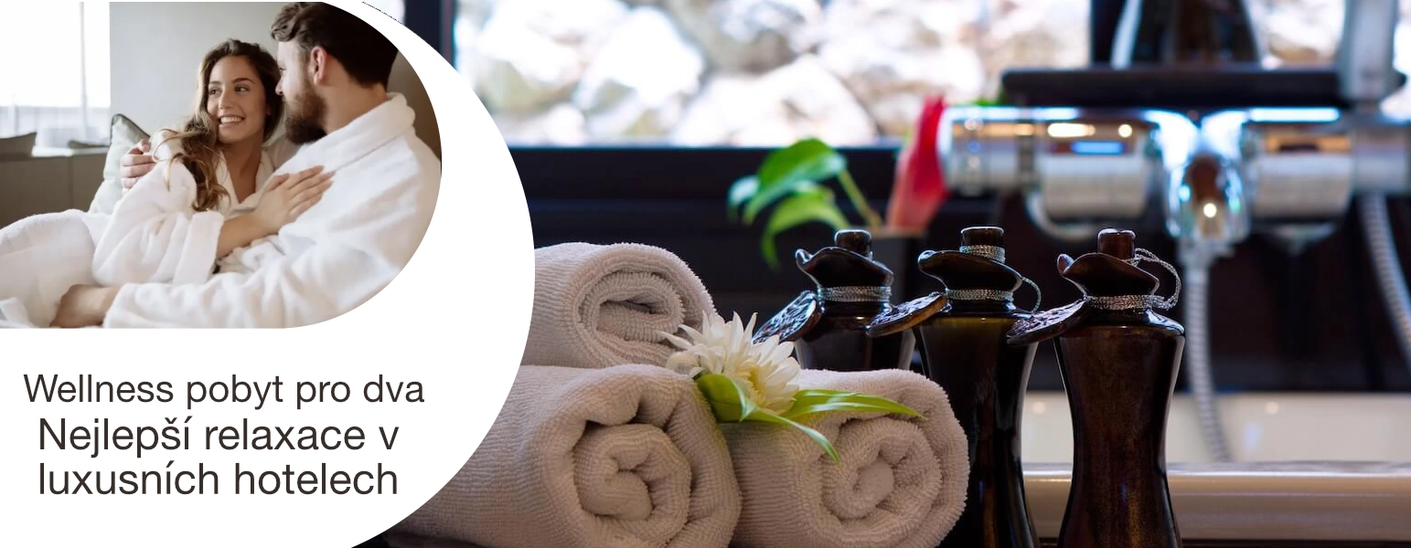 Wellness pobyt pro dva – Nejlepší relaxace v luxusních hotelech
